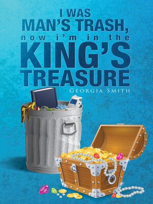 cover image of I Was Man's Trash, Now I'm in the King's Treasury
